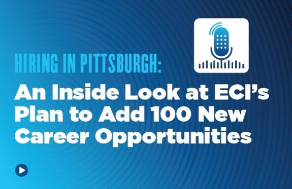 Hiring in Pittsburgh - An Inside Look at ECI's Plan to Add 100 New Career Opportunities